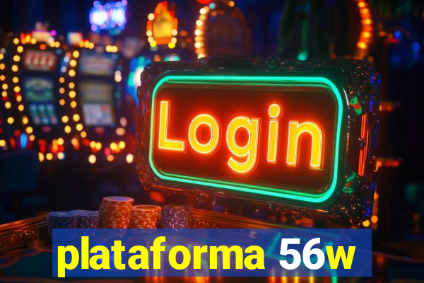 plataforma 56w